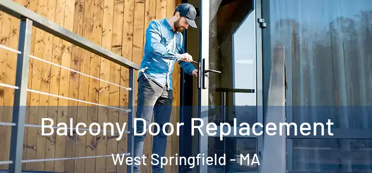  Balcony Door Replacement West Springfield - MA