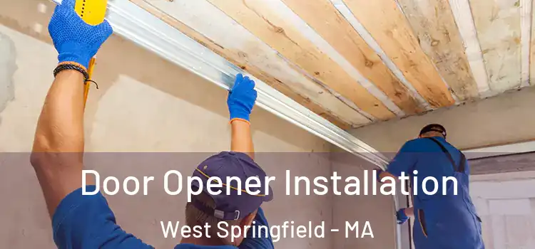  Door Opener Installation West Springfield - MA