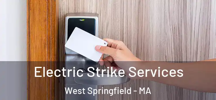  Electric Strike Services West Springfield - MA
