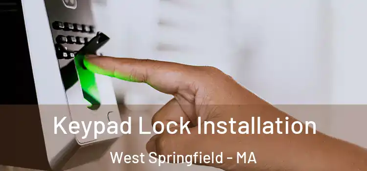  Keypad Lock Installation West Springfield - MA